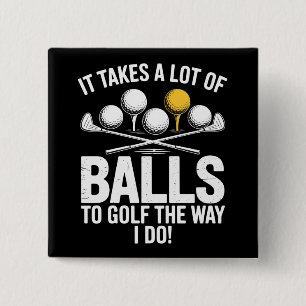 It Takes A Lot Of Balls To Golf Funny Golf Golfing 15 Cm Square Badge