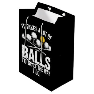 It Takes A Lot Of Balls To Golf Funny Golf Golfing Medium Gift Bag