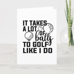 It takes a lot of balls to golf like I do Thank You Card