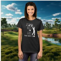 It Takes A Lot of Balls To Golf Way I Do Golfer
