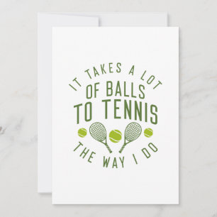 It Takes A Lot Of Balls To Tennis The Way I Do Thank You Card