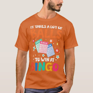 It takes a lot of Balls to win lucky gambling gift T-Shirt