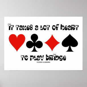 It Takes A Lot Of Heart To Play Bridge Poster