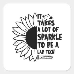 It Takes A Lot Of Sparkle Laboratory Lab Tech Square Sticker