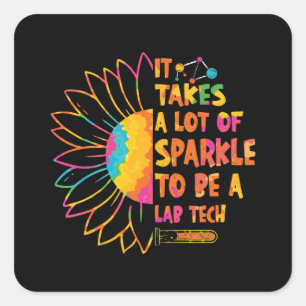 It Takes A Lot Of Sparkle Laboratory Technician Square Sticker