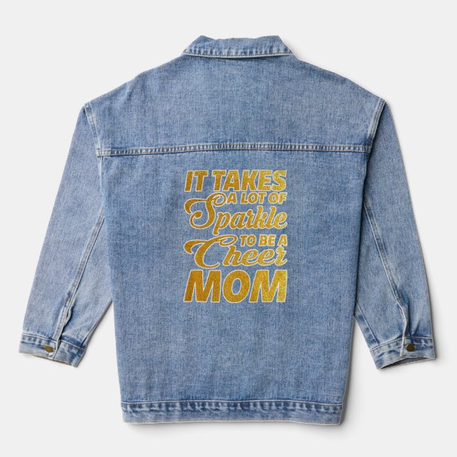 It Takes A Lot Of Sparkle To Be A Cheer Mum Premiu Denim Jacket (Back)