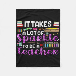 It Takes A Lot Of Sparkle To Be A Teacher Funny Fleece Blanket