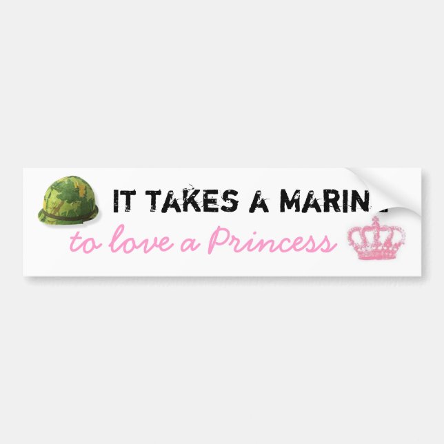It takes a Marine to love a Princess Bumper Bumper Sticker (Front)