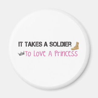 It Takes A Soldier To Love A Princess Magnet
