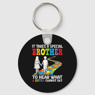 It Takes A Special Brother To Hear What A Sister C Key Ring