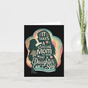 It Takes A Special Mom To Hear Autism Daughter Can Card