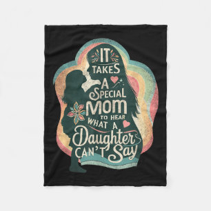It Takes A Special Mom To Hear Autism Daughter Can Fleece Blanket