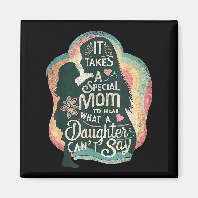 It Takes A Special Mom To Hear Autism Daughter Can Magnet (Front)