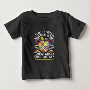 It Takes a Special Paraprofessional Autism Baby T-Shirt