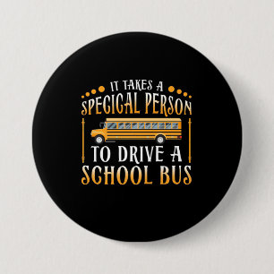 It Takes A Special Person To Drive School Bus 7.5 Cm Round Badge