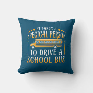 It Takes A Special Person To Drive School Bus Cushion