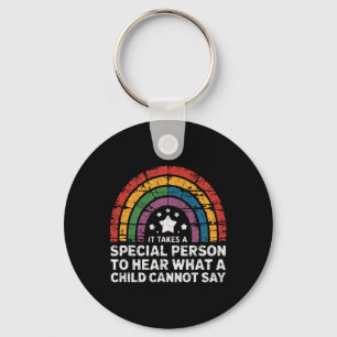It Takes A Special Person To Hear What A Child Can Key Ring