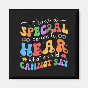 It Takes A Special Person To Hear What A Child Can Magnet