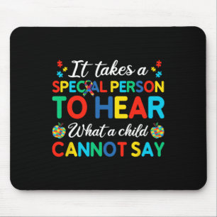 It Takes A Special Person To Hear What A Child Can Mouse Mat