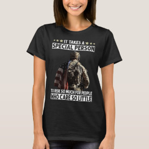 It Takes A Special Person To Take Risk So Much Vet T-Shirt