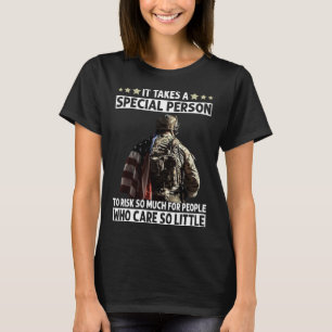 It Takes A Special Person To Take Risk So Much Vet T-Shirt