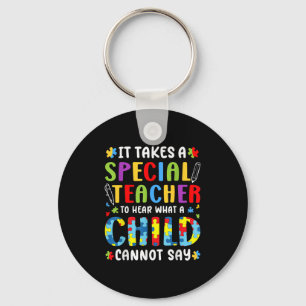 It Takes A Special Teacher To Hear What A Child Ca Key Ring