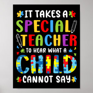 It Takes A Special Teacher To Hear What A Child Ca Poster
