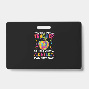 It Takes A Special Teacher To Hear What A Child ID Badge