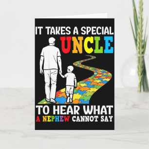 It Takes A Special Uncle To Hear What A Nephew Can Card
