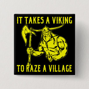 It Takes A Viking To Raze A Village  # 15 Cm Square Badge