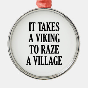 It Takes A Viking To Raze A Village Metal Tree Decoration