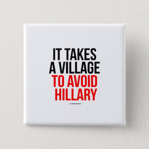 It takes a village to avoid Hillary 15 Cm Square Badge