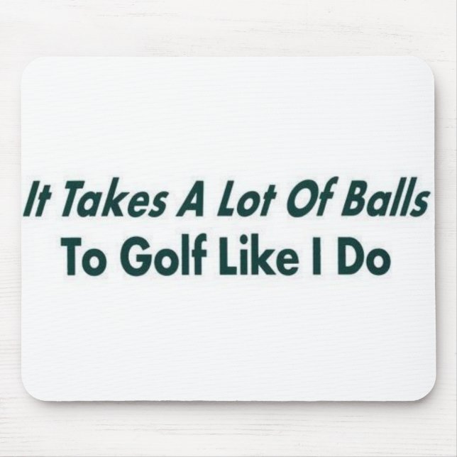 It Takes ALot of Balls Mouse Mat (Front)