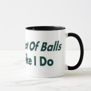 It Takes ALot of Balls Mug