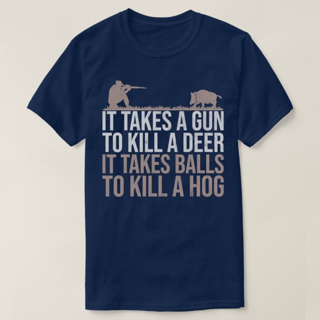 It Takes Balls Funny Pig Hunting Hog T-Shirt (Design Front)