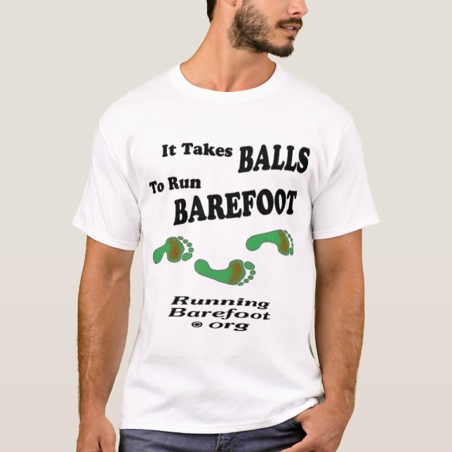It Takes Balls Run Barefoot T-Shirt (Front)