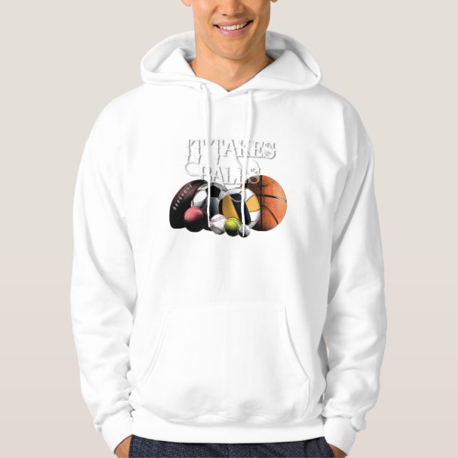 It takes balls…sports hoodie (Front)
