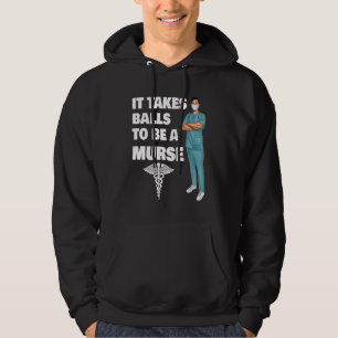 It Takes Balls To Be A Murse Male Nurse Murse Grad Hoodie
