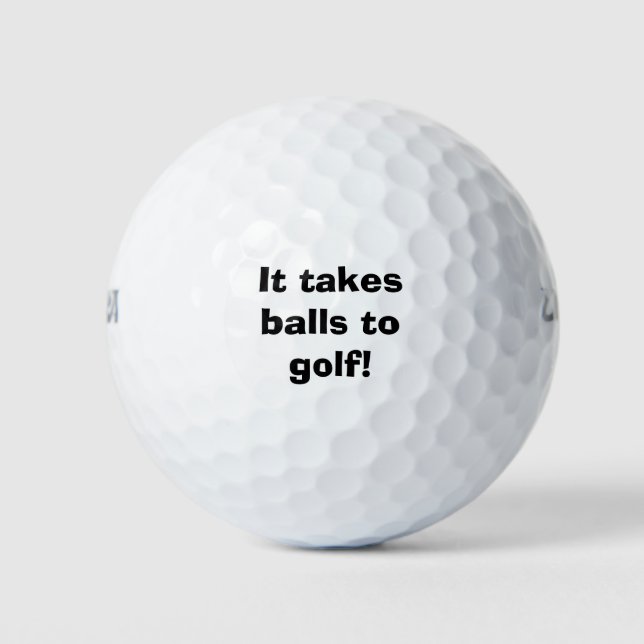 "It Takes Balls To Golf" Golf Balls (Front)