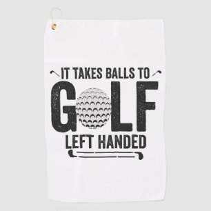 It Takes Balls To Golf Left Handed Funny Golf Gift Towel