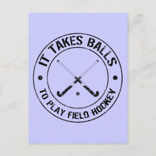 It Takes Balls To Play Field Hockey Postcard