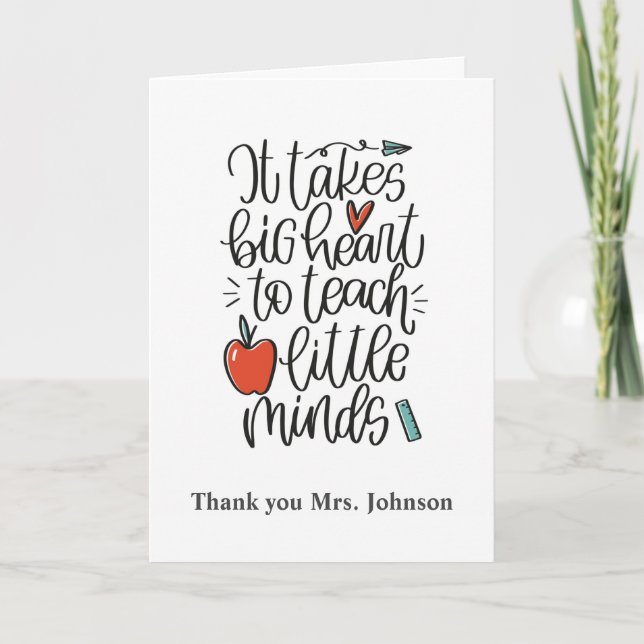 It takes Big Heart quote Teacher Thank You Card (Front)