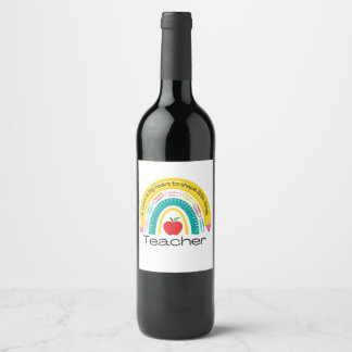 It takes big hearts to shape little minds teacher wine label