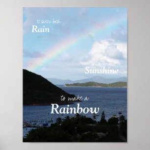 It Takes Both Rain and Sunshine to Make a Rainbow Poster