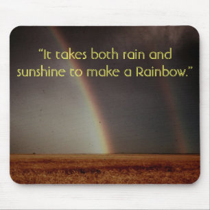 “It takes both rain and sunshine to ... Mouse Mat