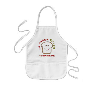 "It Takes Dough to Raise Me" Satire Baking Kids Apron
