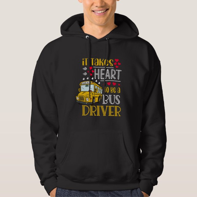 It Takes Heart To Be A Bus Driver  Bus Driver Vale Hoodie (Front)