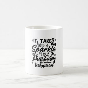 It Takes Lots Of Sparkle Pharmacist Pharmacy Tech Coffee Mug
