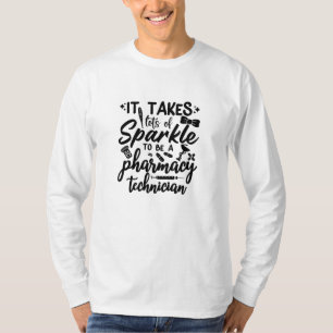 It Takes Lots Of Sparkle Pharmacist Pharmacy Tech T-Shirt