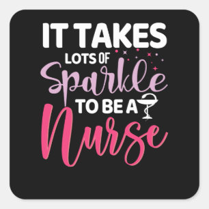 It takes lots of sparkle to be a nurse square sticker